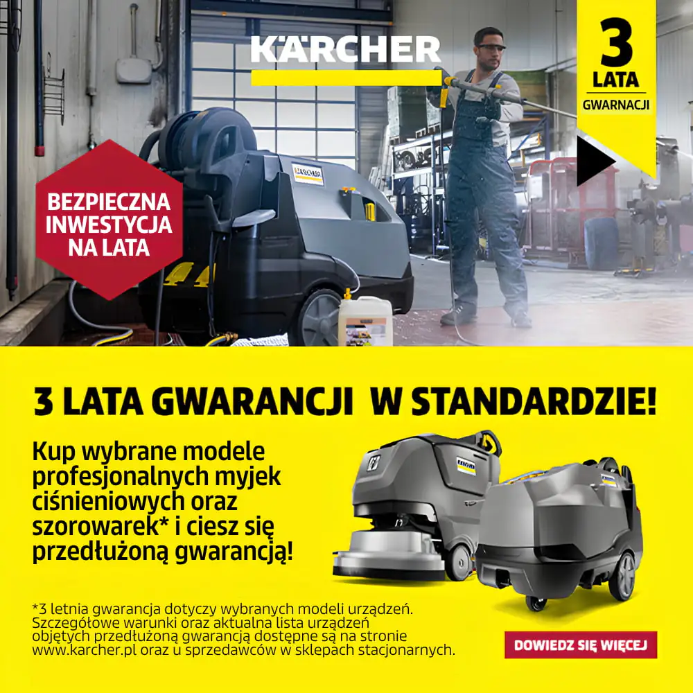 Gwarancja 3 lata Kärcher - myjki HD/HDS i szorowarki